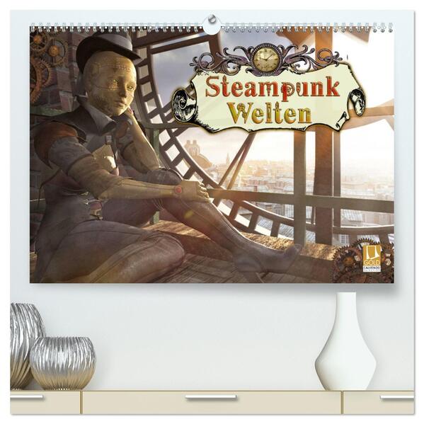 Steampunk Welten (hochwertiger Premium Wandkalender 2024 DIN A2 quer) Kunstdruck in Hochglanz