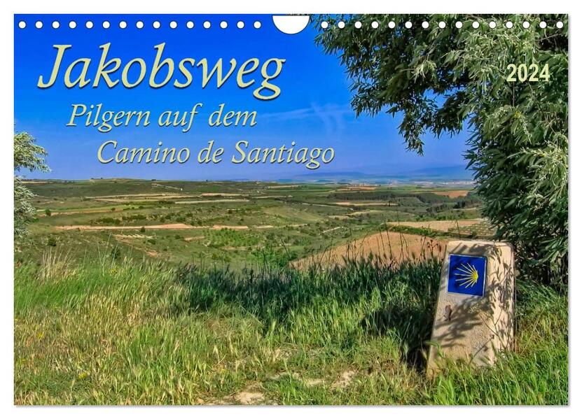 Jakobsweg - pilgern auf dem Camino de Santiago (Wandkalender 2024 DIN A4 quer) CALVENDO Monatskalender