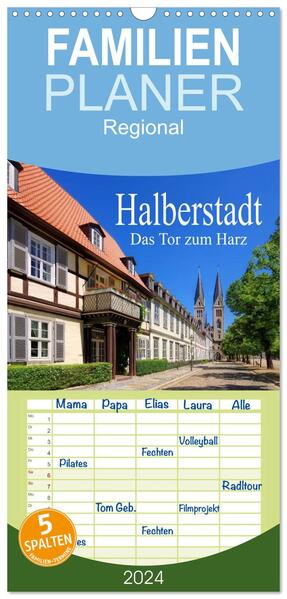 Familienplaner 2024 - Halberstadt - Das Tor zum Harz mit 5 Spalten (Wandkalender 21 x 45 cm) CALVENDO