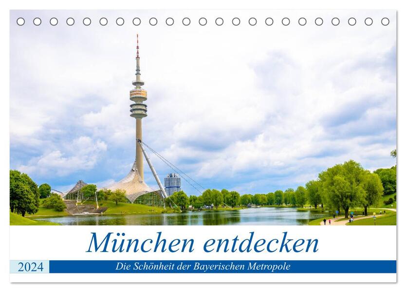 München entdecken - Die Schönheit der Bayerischen Metropole (Tischkalender 2024 DIN A5 quer) CALVENDO Monatskalender