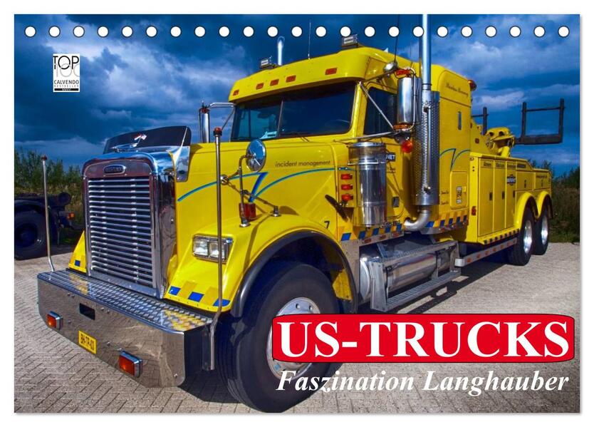 US-Trucks. Faszination Langhauber (Tischkalender 2024 DIN A5 quer) CALVENDO Monatskalender