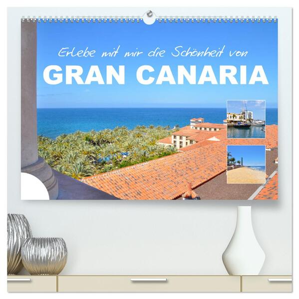 Erlebe mit mir die Schönheit von Gran Canaria (hochwertiger Premium Wandkalender 2024 DIN A2 quer) Kunstdruck in Hochglanz