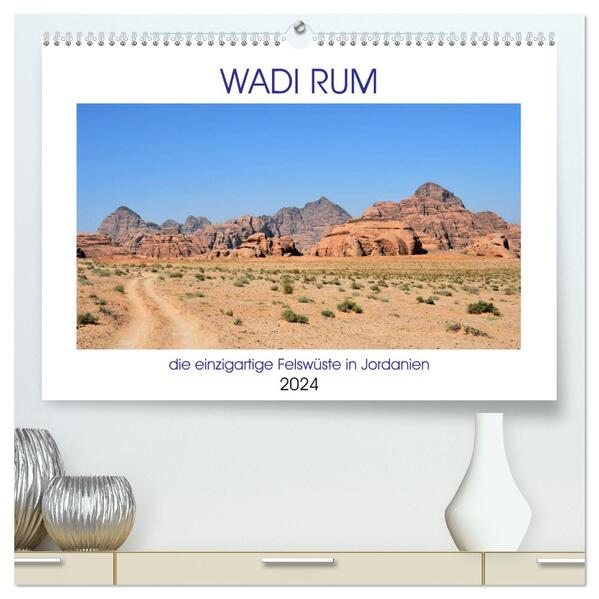 WADI RUM die einzigartige Felswüste in Jordanien (hochwertiger Premium Wandkalender 2024 DIN A2 quer) Kunstdruck in Hochglanz