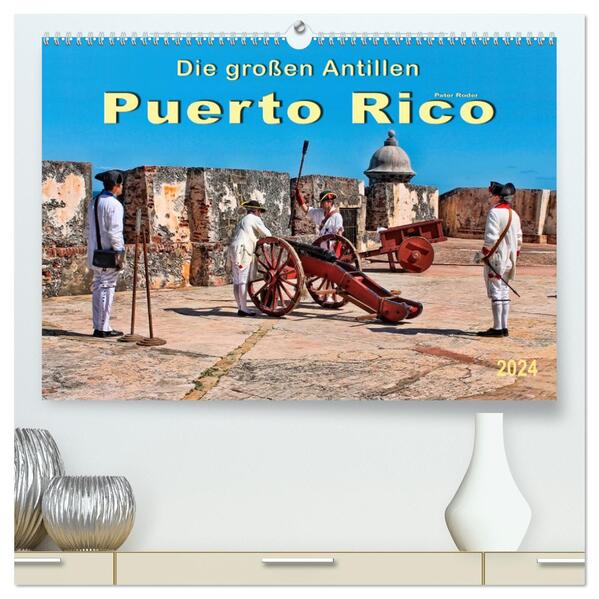 Die großen Antillen - Puerto Rico (hochwertiger Premium Wandkalender 2024 DIN A2 quer) Kunstdruck in Hochglanz