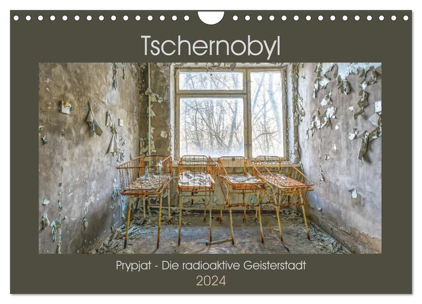 Tschernobyl - Prypjat - Die radioaktive Geisterstadt (Wandkalender 2024 DIN A4 quer) CALVENDO Monatskalender
