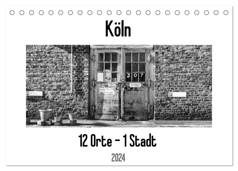 Köln. 12 Orte - 1 Stadt (Tischkalender 2024 DIN A5 quer) CALVENDO Monatskalender