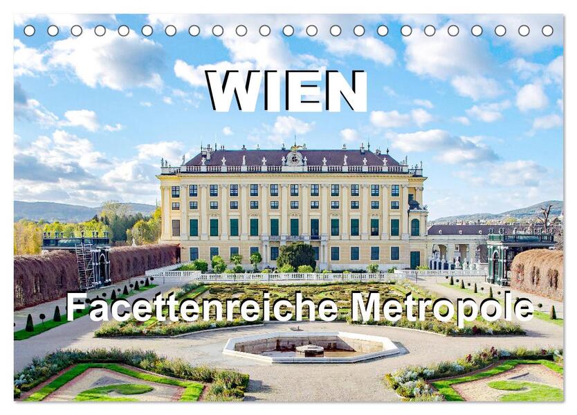 Wien Facettenreiche Metropole (Tischkalender 2024 DIN A5 quer) CALVENDO Monatskalender