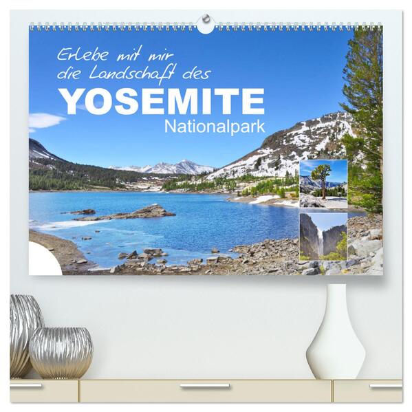 Erlebe mit mir die Landschaft des Yosemite Nationalpark (hochwertiger Premium Wandkalender 2024 DIN A2 quer) Kunstdruck in Hochglanz