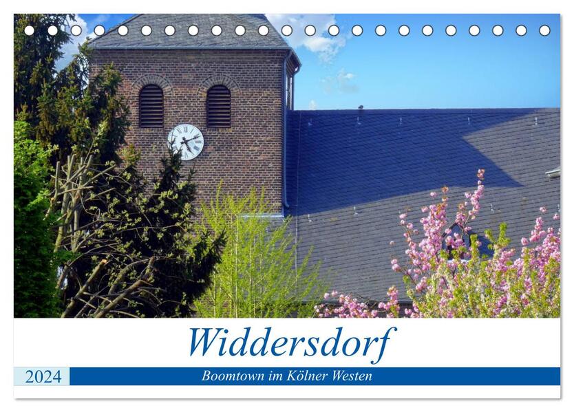 Widdersdorf - Boomtown im Kölner Westen (Tischkalender 2024 DIN A5 quer) CALVENDO Monatskalender