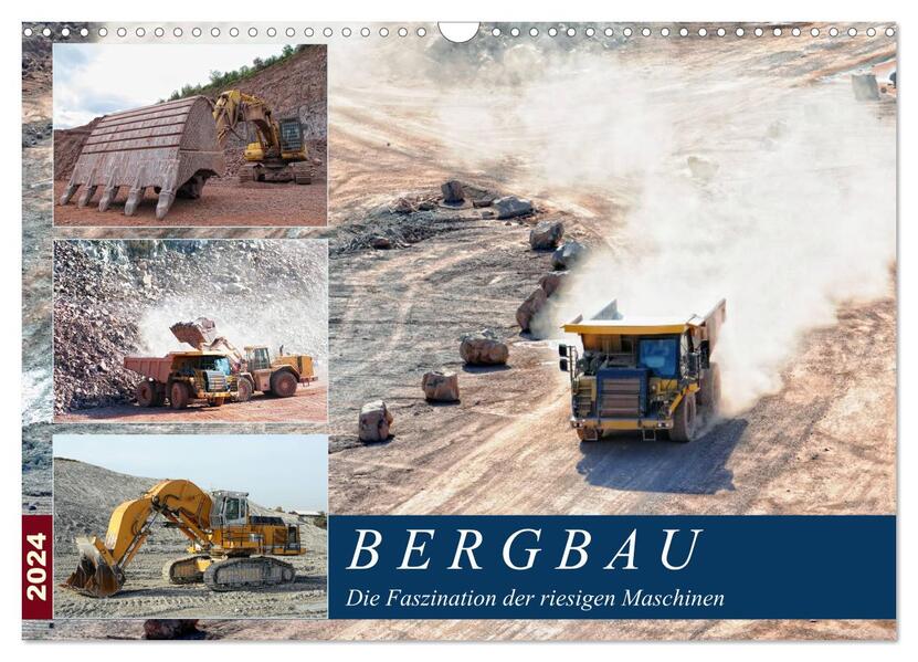 Bergbau - Die Faszination der riesigen Maschinen (Wandkalender 2024 DIN A3 quer) CALVENDO Monatskalender