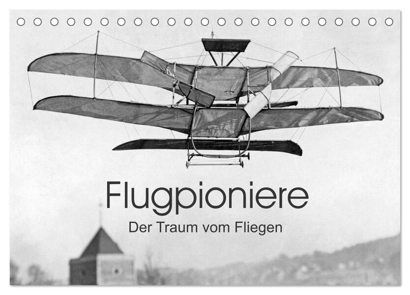 Flugpioniere - Der Traum vom Fliegen (Tischkalender 2024 DIN A5 quer) CALVENDO Monatskalender