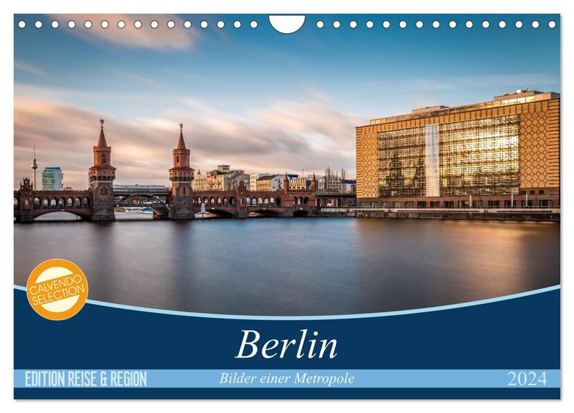 Berlin - Bilder einer Metropole (Wandkalender 2024 DIN A4 quer) CALVENDO Monatskalender