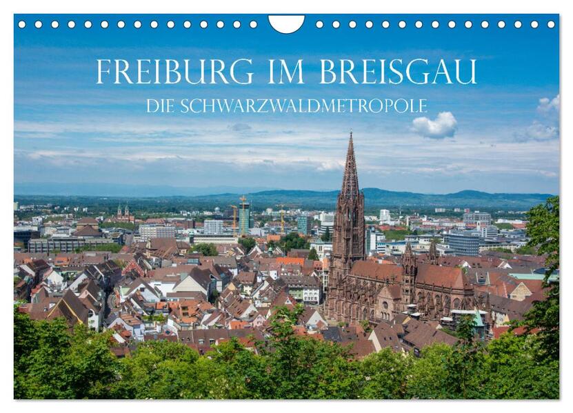 Freiburg im Breisgau - Die Schwarzwaldmetropole (Wandkalender 2024 DIN A4 quer) CALVENDO Monatskalender