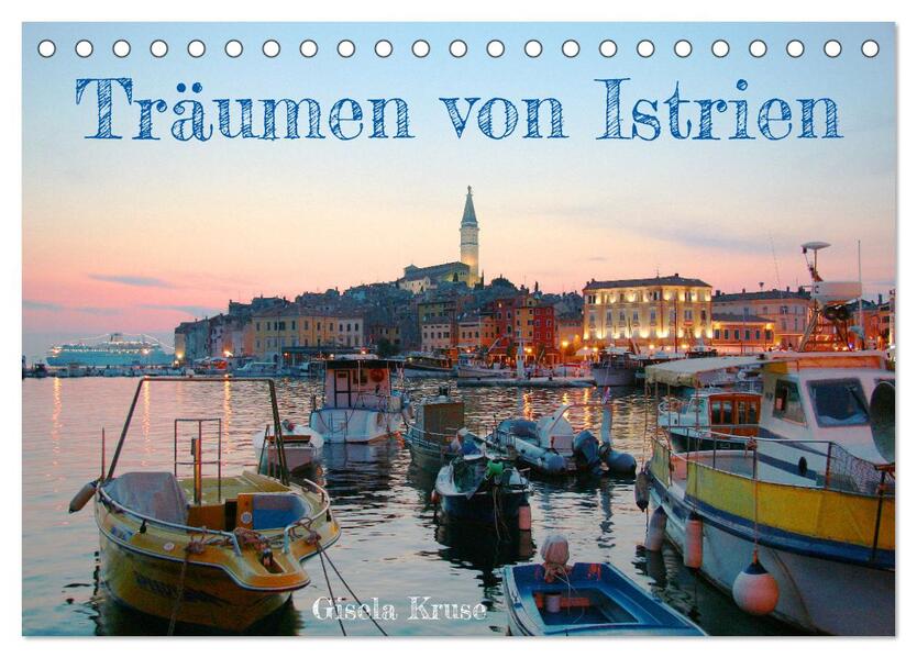 Träumen von Istrien (Tischkalender 2024 DIN A5 quer) CALVENDO Monatskalender