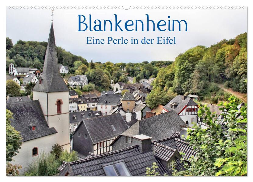 Blankenheim - Eine Perle in der Eifel (Wandkalender 2024 DIN A2 quer) CALVENDO Monatskalender