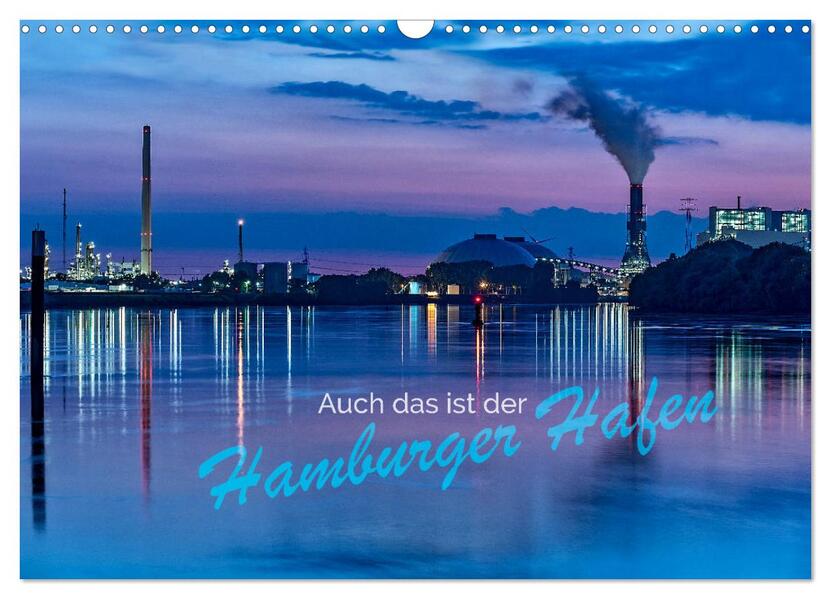 Auch das ist der Hamburger Hafen (Wandkalender 2024 DIN A3 quer) CALVENDO Monatskalender