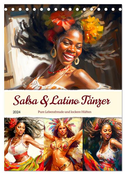 Salsa & Latino Tänzer. Pure Lebensfreude und lockere Hüften (Tischkalender 2024 DIN A5 hoch) CALVENDO Monatskalender