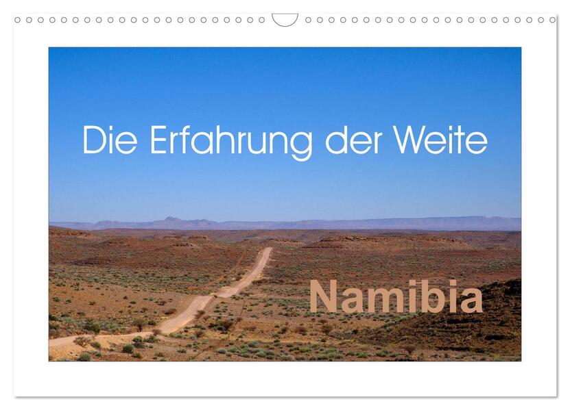 Namibia - Die Erfahrung der Weite (Wandkalender 2024 DIN A3 quer) CALVENDO Monatskalender