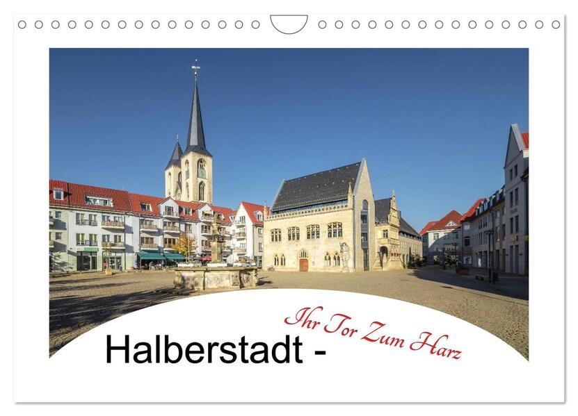 Halberstadt - Ihr Tor zum Harz (Wandkalender 2024 DIN A4 quer) CALVENDO Monatskalender