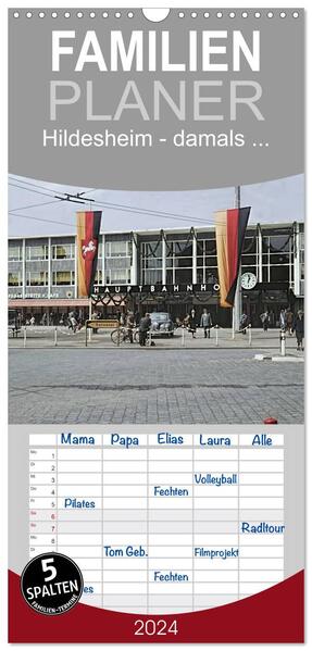 Familienplaner 2024 - Hildesheim - damals ... mit 5 Spalten (Wandkalender 21 x 45 cm) CALVENDO