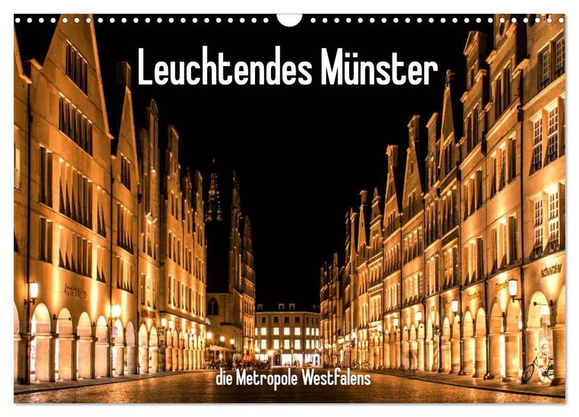 Leuchtendes Münster 2024 - die Metropole Westfalens (Wandkalender 2024 DIN A3 quer) CALVENDO Monatskalender