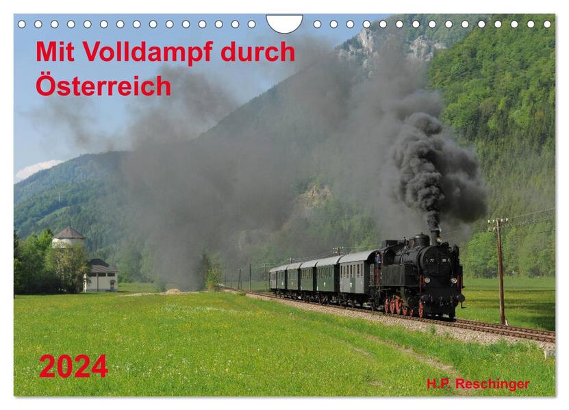 Mit Volldampf durch Österreich (Wandkalender 2024 DIN A4 quer) CALVENDO Monatskalender