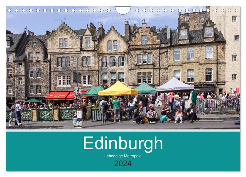 Edinburgh - Lebendige Metropole (Wandkalender 2024 DIN A4 quer) CALVENDO Monatskalender