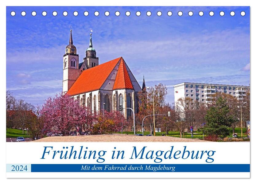 Frühling in Magdeburg (Tischkalender 2024 DIN A5 quer) CALVENDO Monatskalender