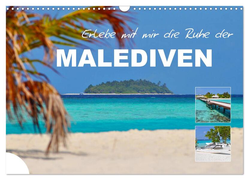 Erlebe mit mir die Ruhe der Malediven (Wandkalender 2024 DIN A3 quer) CALVENDO Monatskalender