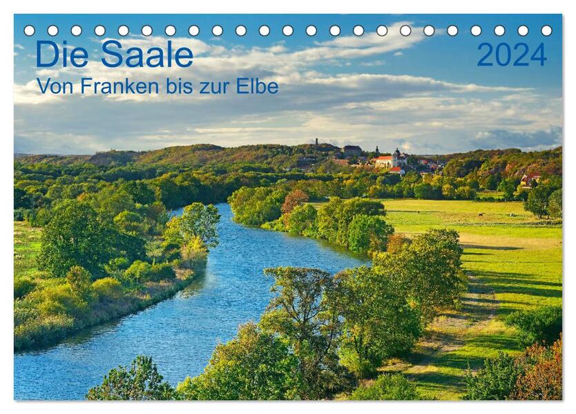 Die Saale Von Franken zur Elbe (Tischkalender 2024 DIN A5 quer) CALVENDO Monatskalender