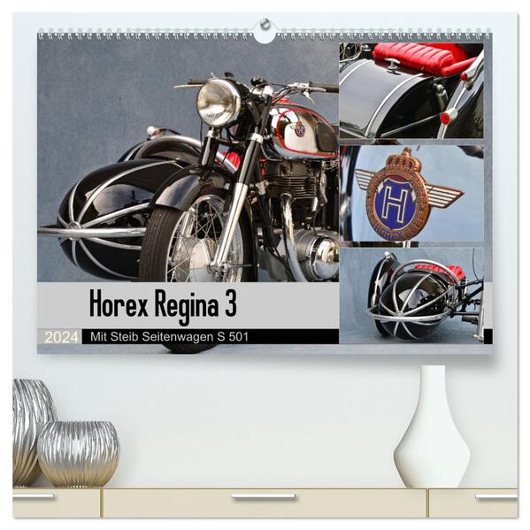 Horex Regina 3 mit Steib Seitenwagen S 501 (hochwertiger Premium Wandkalender 2024 DIN A2 quer) Kunstdruck in Hochglanz