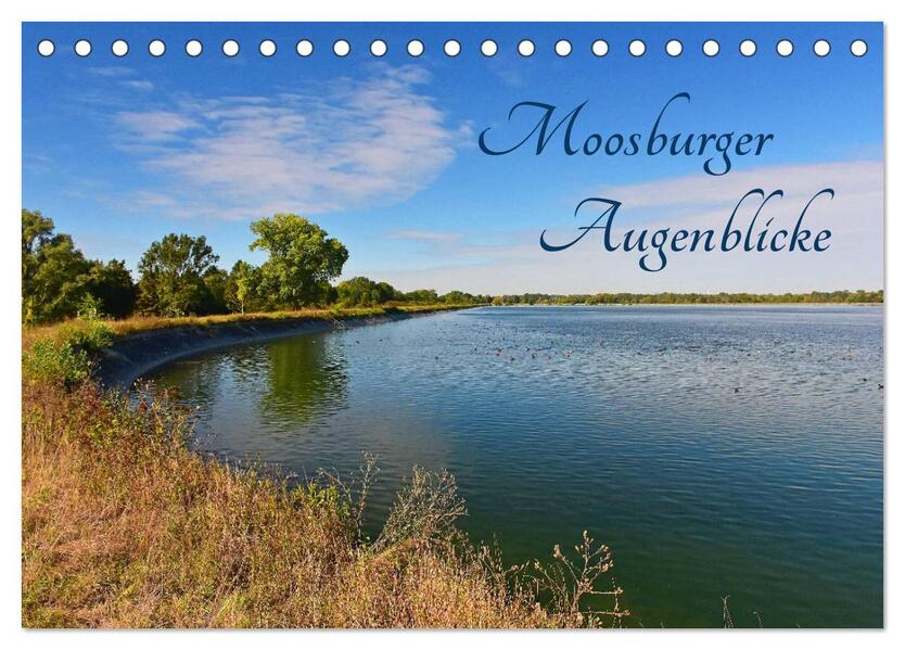 Moosburger Augenblicke (Tischkalender 2024 DIN A5 quer) CALVENDO Monatskalender