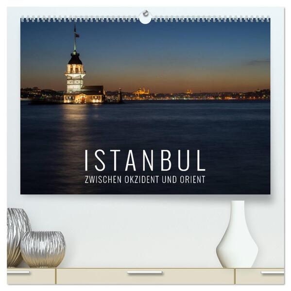 Istanbul - zwischen Okzident und Orient (hochwertiger Premium Wandkalender 2024 DIN A2 quer) Kunstdruck in Hochglanz