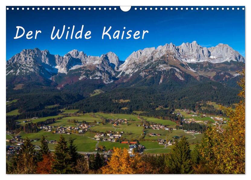 Der Wilde Kaiser das Kletterparadies bei Kitzbühel (Wandkalender 2024 DIN A3 quer) CALVENDO Monatskalender