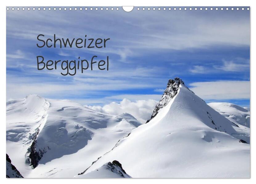 Schweizer Berggipfel (Wandkalender 2024 DIN A3 quer) CALVENDO Monatskalender