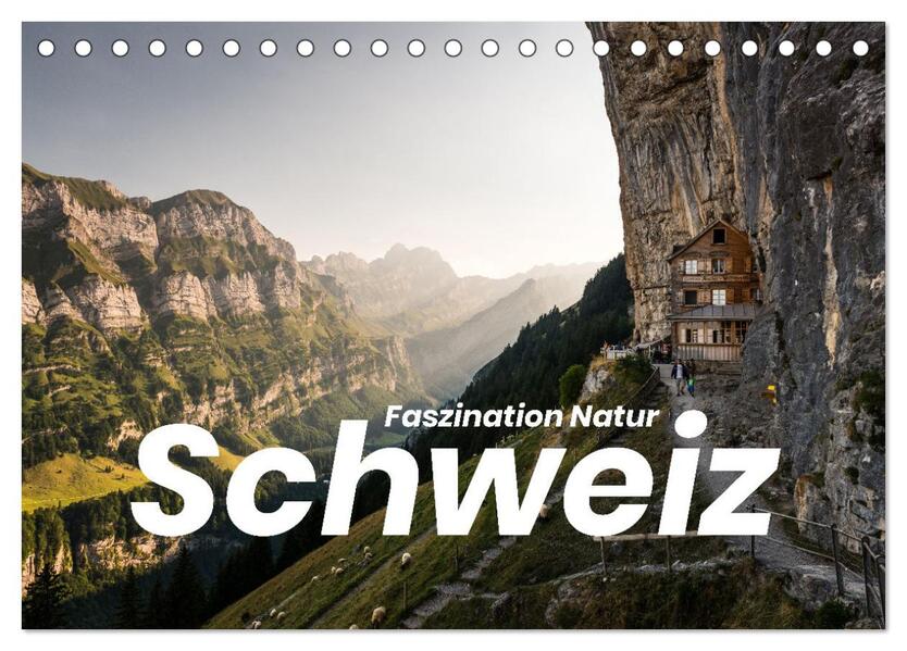 Schweiz - Faszination Natur (Tischkalender 2024 DIN A5 quer) CALVENDO Monatskalender