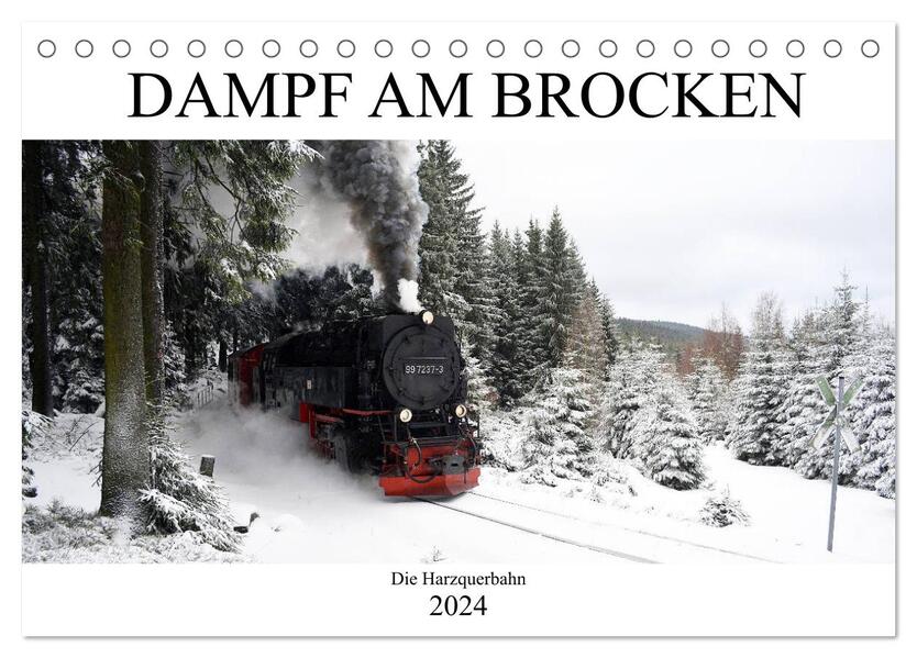 Dampf am Brocken - Die Harzquerbahn (Tischkalender 2024 DIN A5 quer) CALVENDO Monatskalender
