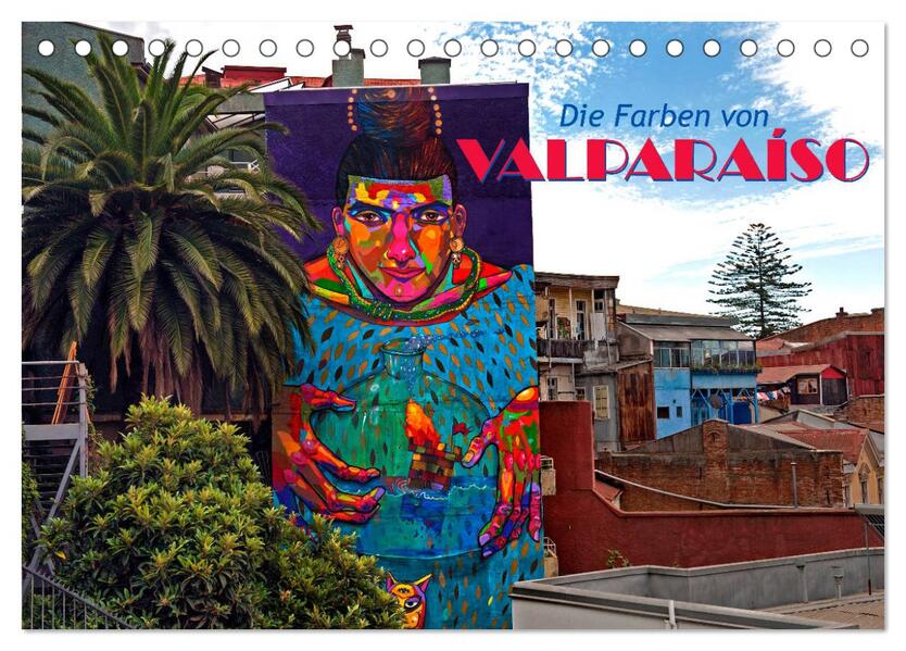 Die Farben von Valparaíso (Tischkalender 2024 DIN A5 quer) CALVENDO Monatskalender