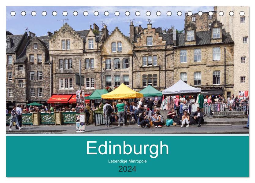 Edinburgh - Lebendige Metropole (Tischkalender 2024 DIN A5 quer) CALVENDO Monatskalender