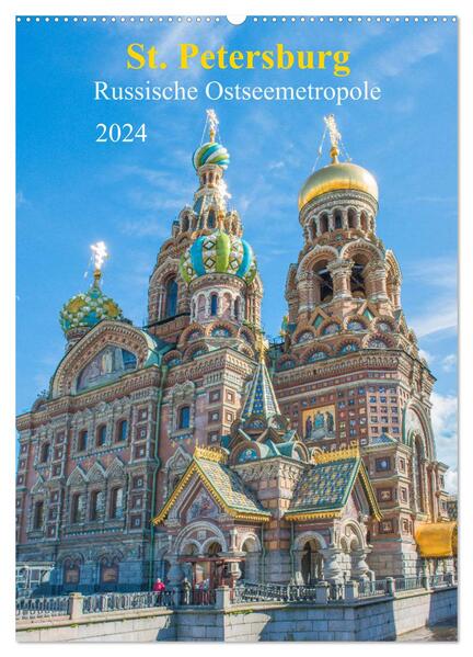 St. Petersburg - Russische Ostseemetropole (Wandkalender 2024 DIN A2 hoch) CALVENDO Monatskalender