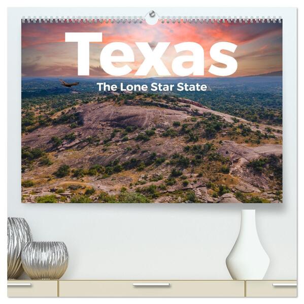 Texas - The Lone Star State (hochwertiger Premium Wandkalender 2024 DIN A2 quer) Kunstdruck in Hochglanz