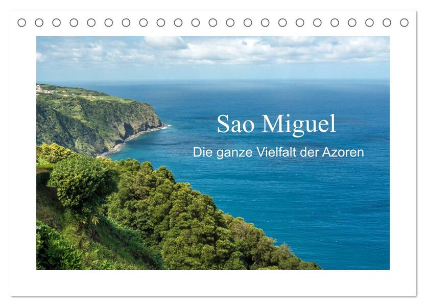 Sao Miguel - Die ganze Vielfalt der Azoren (Tischkalender 2024 DIN A5 quer) CALVENDO Monatskalender