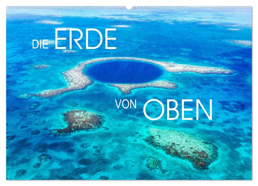 Die Erde von Oben - Earth from above (Wandkalender 2024 DIN A2 quer) CALVENDO Monatskalender