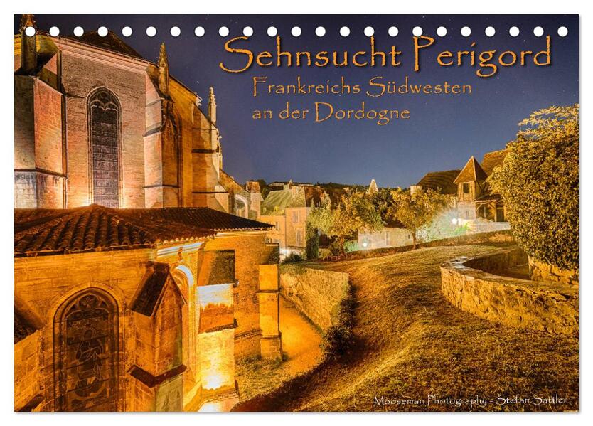 Sehnsucht Perigord - Frankreichs Südwesten an der Dordogne (Tischkalender 2024 DIN A5 quer) CALVENDO Monatskalender