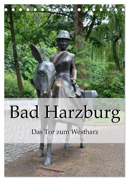 Bad Harzburg. Das Tor zum Westharz (Tischkalender 2024 DIN A5 hoch) CALVENDO Monatskalender