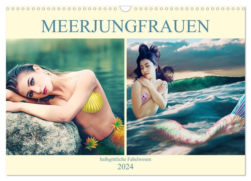 Meerjungfrauen - halbgöttliche Fabelwesen (Wandkalender 2024 DIN A3 quer) CALVENDO Monatskalender