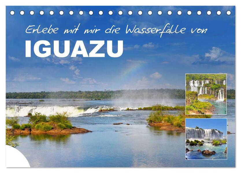 Erlebe mit mir die Wasserfälle von Iguazu (Tischkalender 2024 DIN A5 quer) CALVENDO Monatskalender
