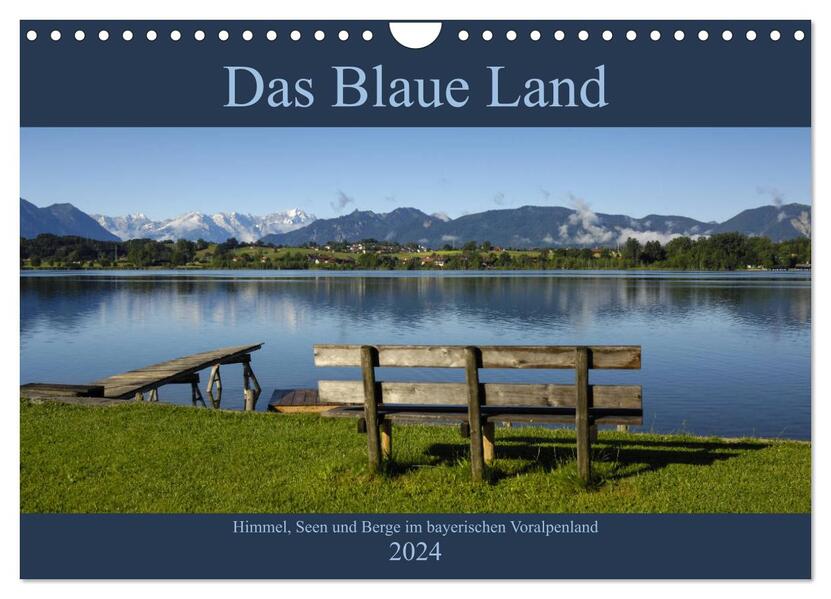 Das Blaue Land - Himmel Seen und Berge im bayerischen Voralpenland (Wandkalender 2024 DIN A4 quer) CALVENDO Monatskalender