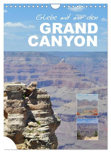 Erlebe mit mir den Grand Canyon (Wandkalender 2024 DIN A4 hoch) CALVENDO Monatskalender