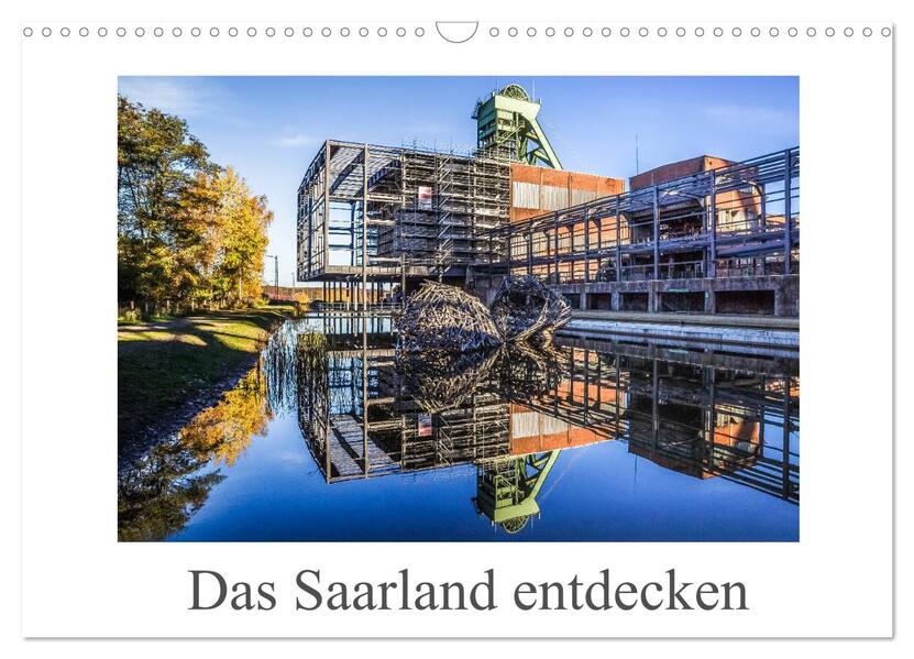 Das Saarland entdecken (Wandkalender 2024 DIN A3 quer) CALVENDO Monatskalender